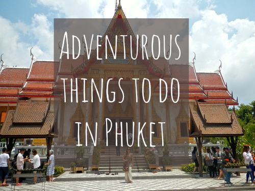 Adventurous Things to do in Phuket
