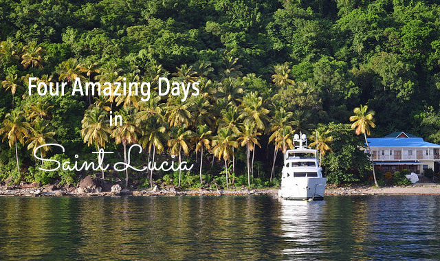 Four Amazing Days in Saint Lucia