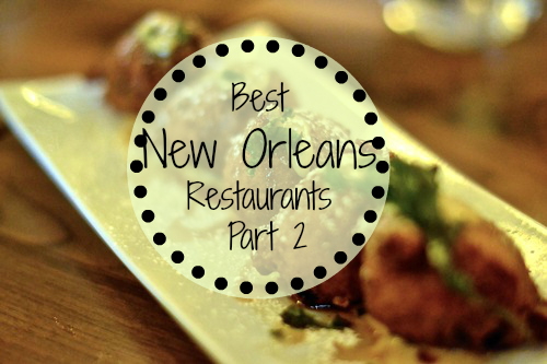 Best New Orleans Restaurants Part II